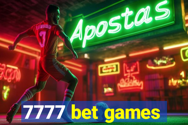 7777 bet games